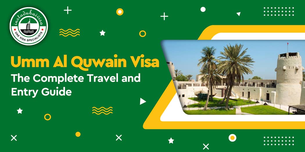 Umm Al Quwain Visa: The Complete Travel and Entry Guide